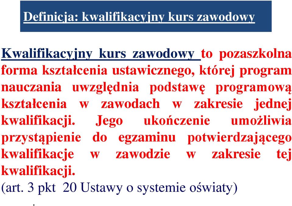 zawodach w zakresie jednej kwalifikacji.