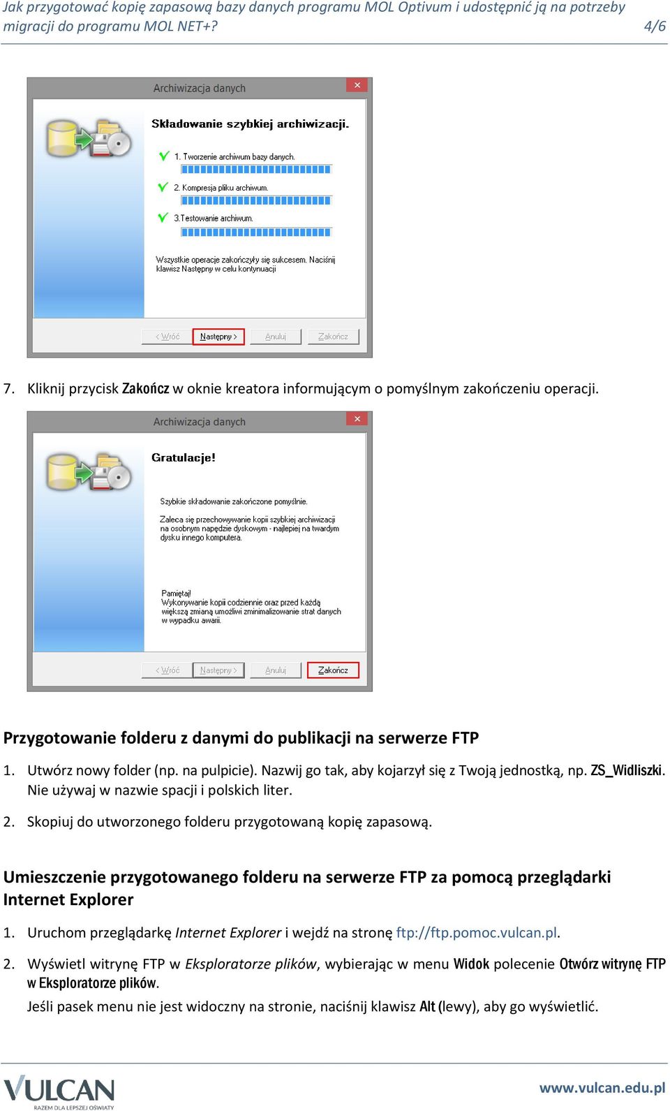 Skopiuj do utworzonego folderu przygotowaną kopię zapasową. Umieszczenie przygotowanego folderu na serwerze FTP za pomocą przeglądarki Internet Explorer 1.