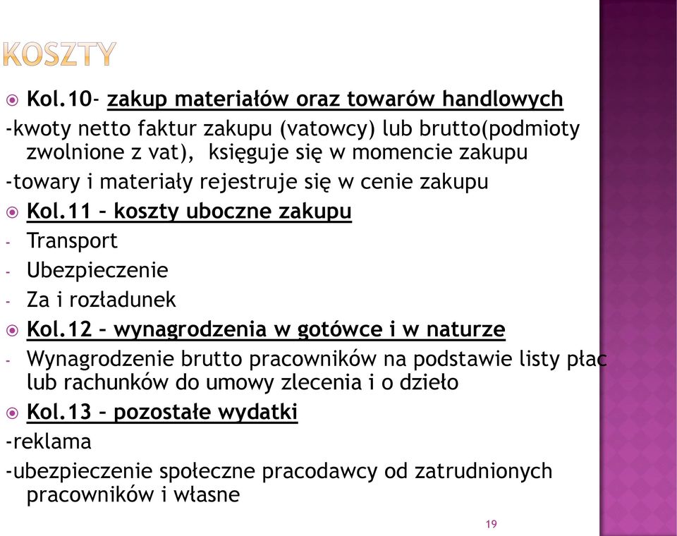 11 koszty uboczne zakupu - Transport - Ubezpieczenie - Za i rozładunek Kol.