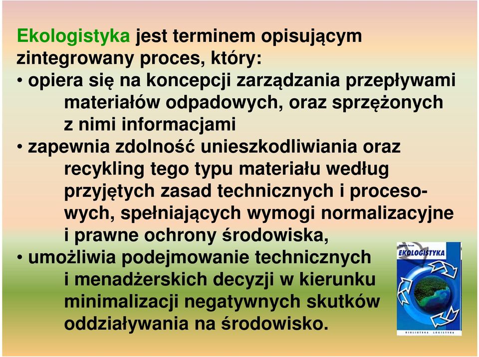 materiału według przyjętych zasad technicznych i procesowych, spełniających wymogi normalizacyjne i prawne ochrony