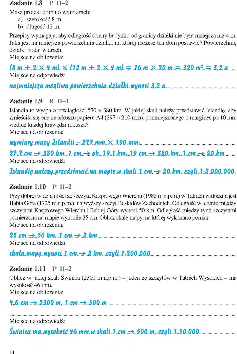 Miejsce na obliczenia: (8 m + 2 X 4 m ) X (12 m + 2 X 4 m ) = 16 m X20 m = 3 2 0 m 2 = 3,2 a... Miejsce na odpowiedź: najmniejsza możliwapowierzchnia działki wynosi 3,2 a... Z ad an ie 1.