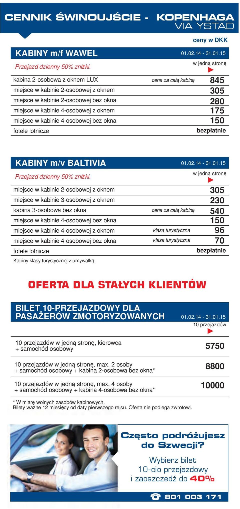 175 150 KABINY m/v BALTIVIA Przejazd dzienny 50% zniżki.