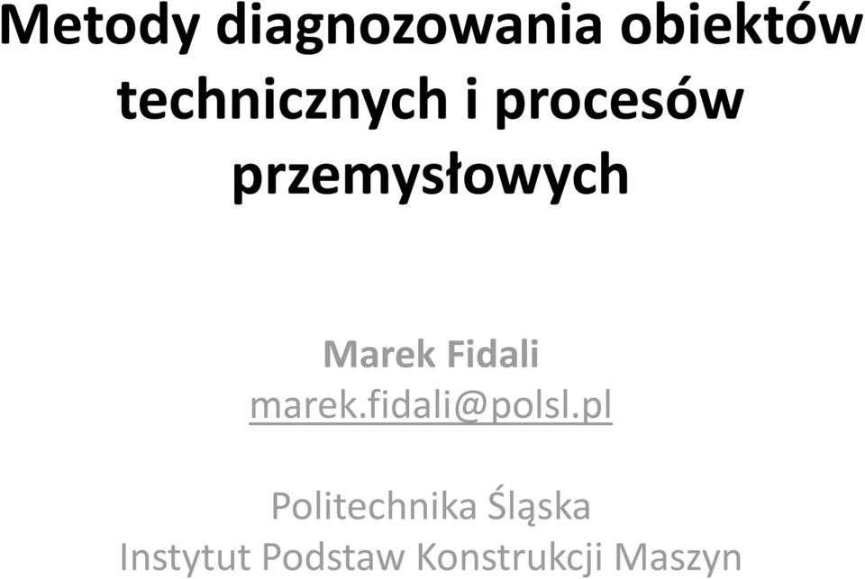 Marek Fidali marek.fidali@polsl.