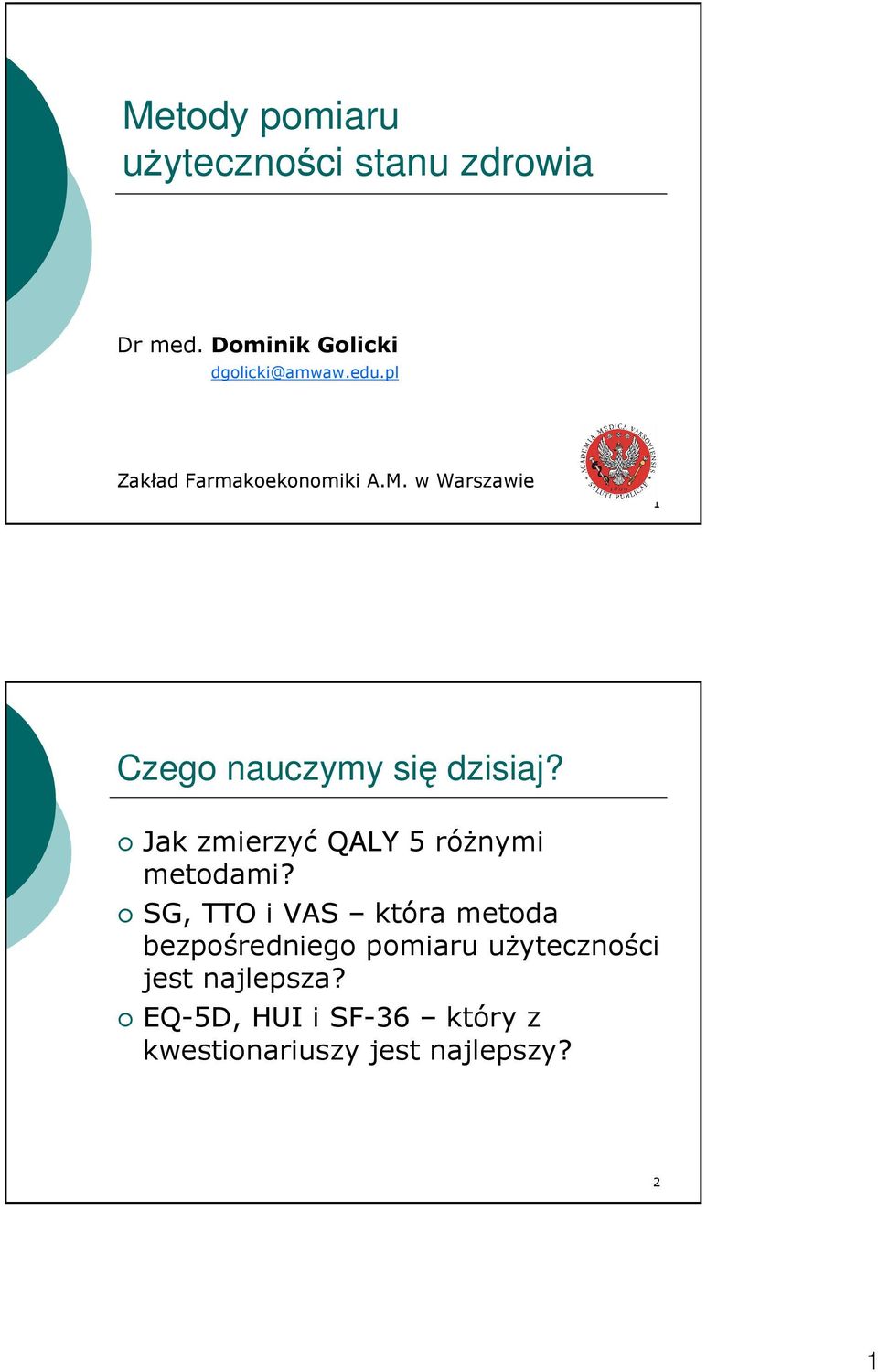 Jak zmierzyć QALY 5 róŝnymi metodami?