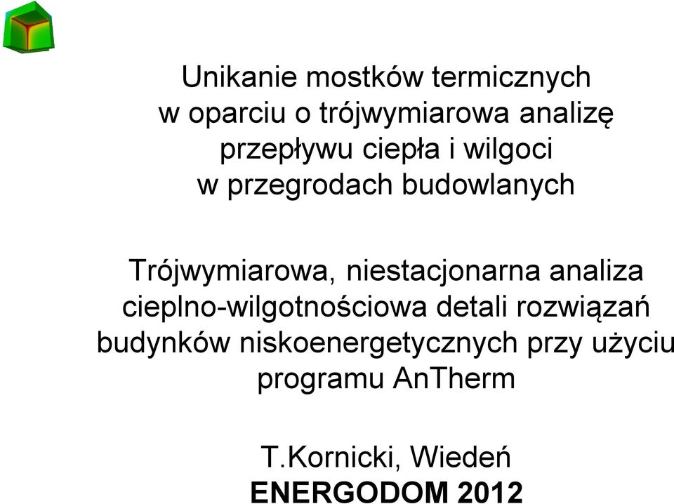 niestacjonarna analiza cieplno-wilgotnościowa detali rozwiązań budynków