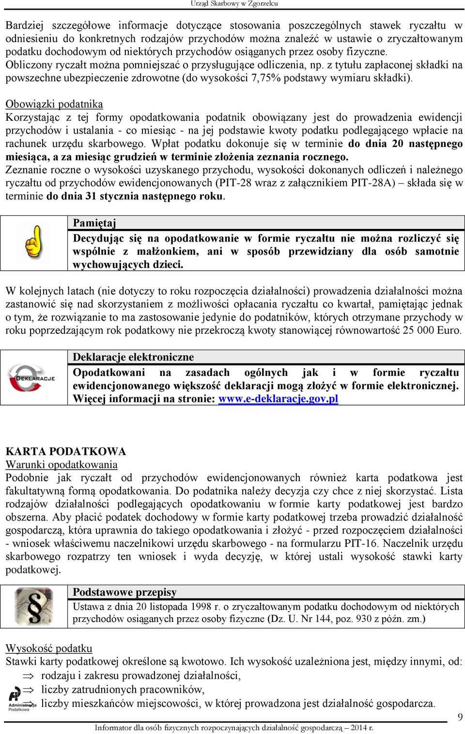 z tytułu zapłaconej składki na powszechne ubezpieczenie zdrowotne (do wysokości 7,75% podstawy wymiaru składki).