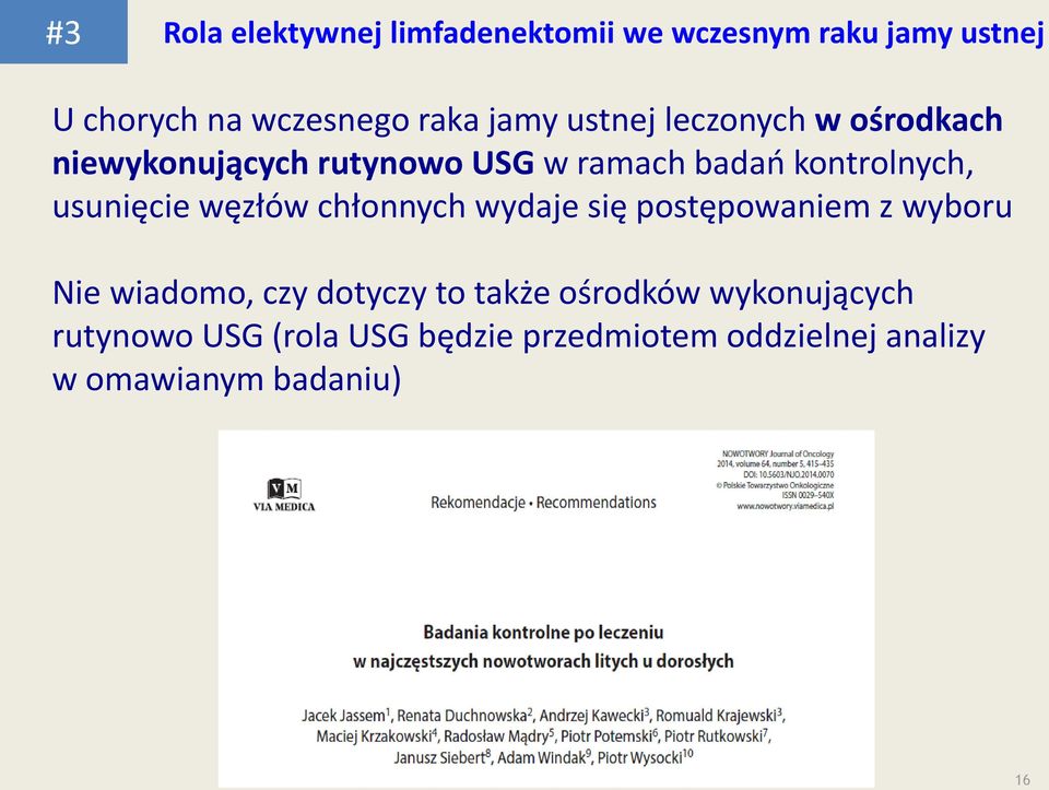 usunięcie węzłów chłonnych wydaje się postępowaniem z wyboru Nie wiadomo, czy dotyczy to także