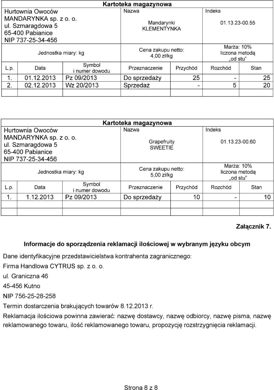 kontrahenta zagranicznego: Firma Handlowa CYTRUS sp. z o. o. ul.