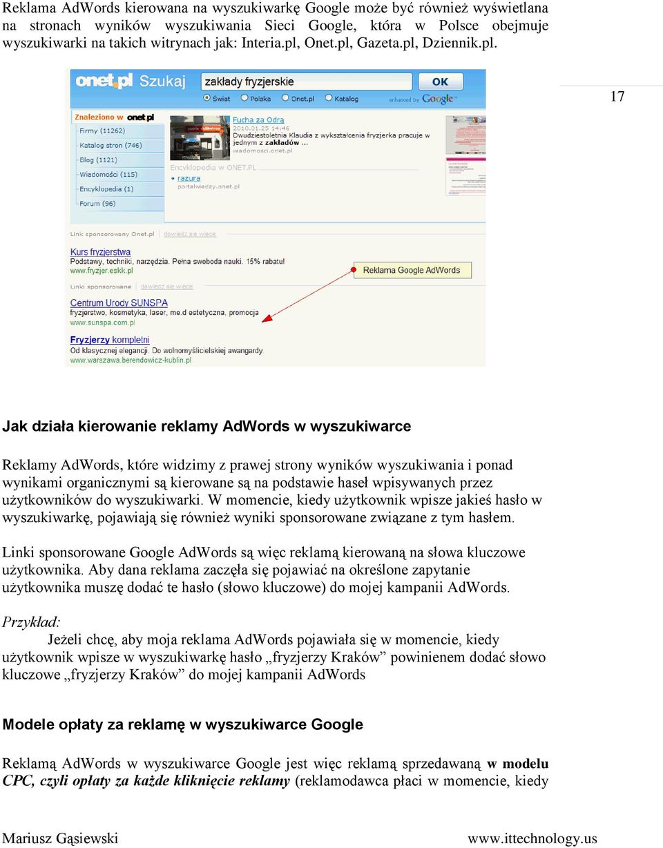 kierowane są na podstawie haseł wpisywanych przez użytkowników do wyszukiwarki.