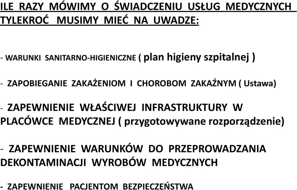 Ustawa) - ZAPEWNIENIE WŁAŚCIWEJ INFRASTRUKTURY W PLACÓWCE MEDYCZNEJ ( przygotowywane rozporządzenie)