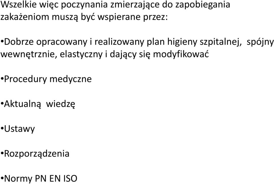 higieny szpitalnej, spójny wewnętrznie, elastyczny i dający się