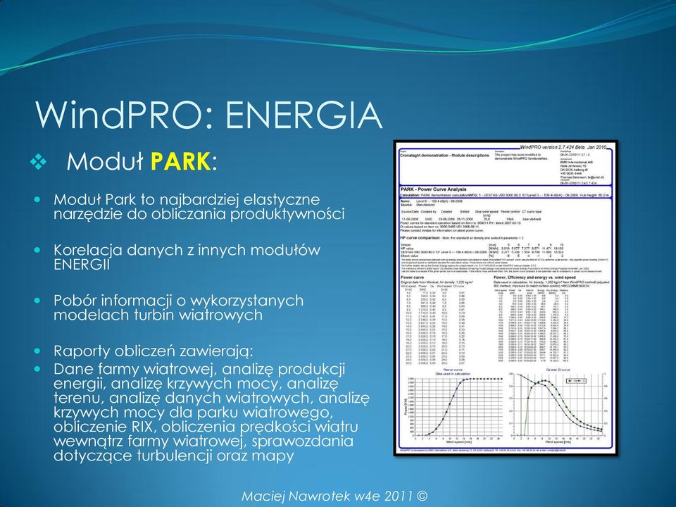 wiatrowej, analizę produkcji energii, analizę krzywych mocy, analizę terenu, analizę danych wiatrowych, analizę krzywych mocy