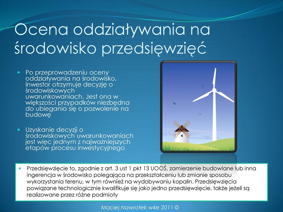 procesu inwestycyjnego Przedsięwzięcie to, zgodnie z art.