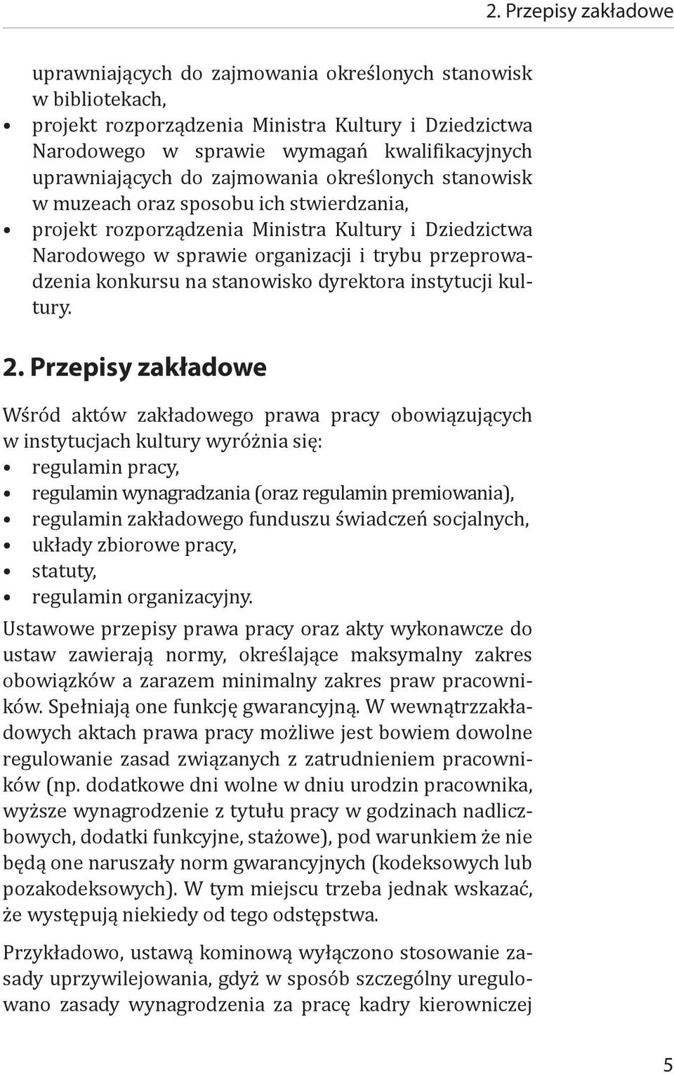 przeprowadzenia konkursu na stanowisko dyrektora instytucji kultury. 2.