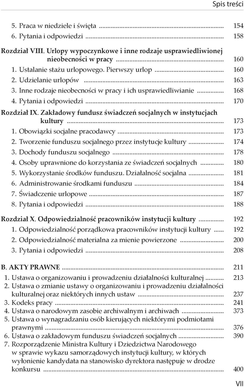 Zakładowy fundusz świadczeń socjalnych w instytucjach kultury... 173 1. Obowiązki socjalne pracodawcy... 173 2. Tworzenie funduszu socjalnego przez instytucje kultury... 174 3.