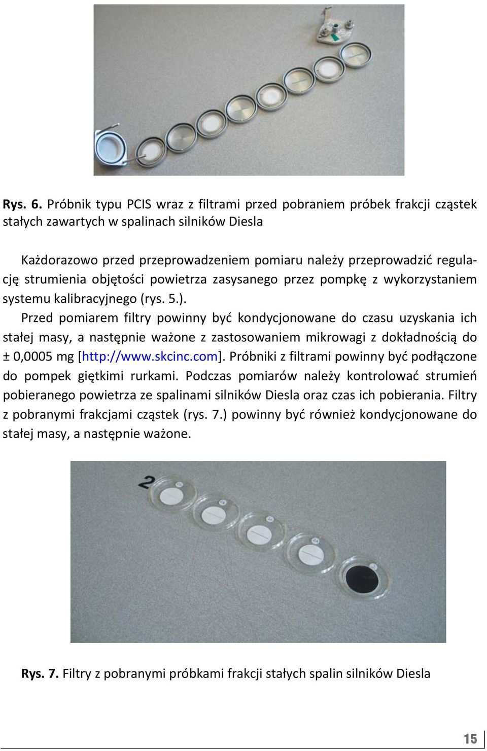 strumienia objętości powietrza zasysanego przez pompkę z wykorzystaniem systemu kalibracyjnego (rys. 5.).