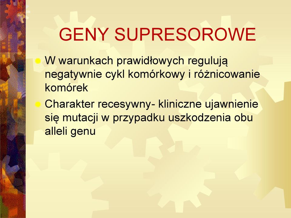 różnicowanie komórek Charakter recesywny-