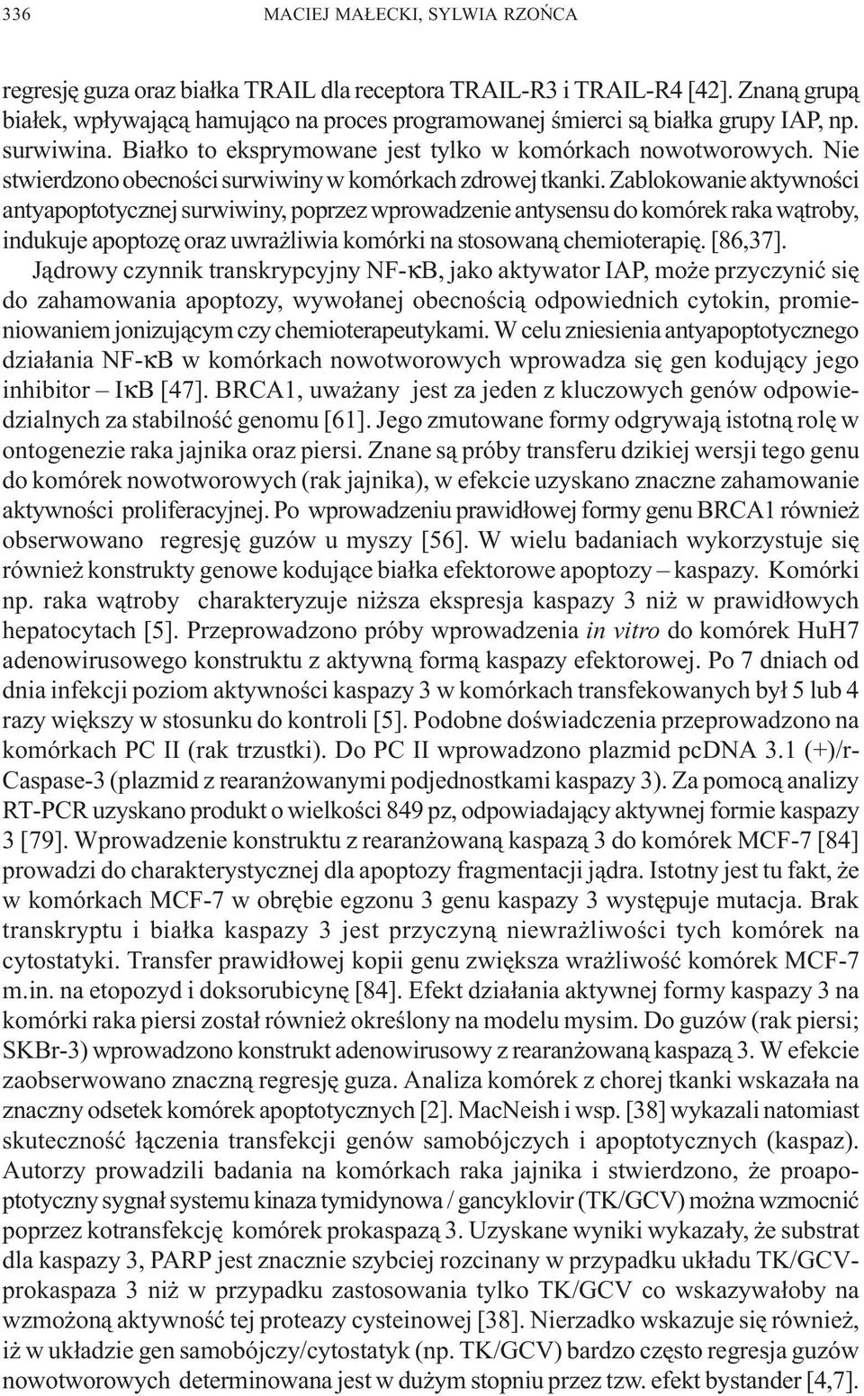 Nie stwierdzono obecnoœci surwiwiny w komórkach zdrowej tkanki.