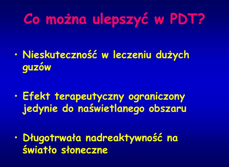 Efekt terapeutyczny ograniczony jedynie do