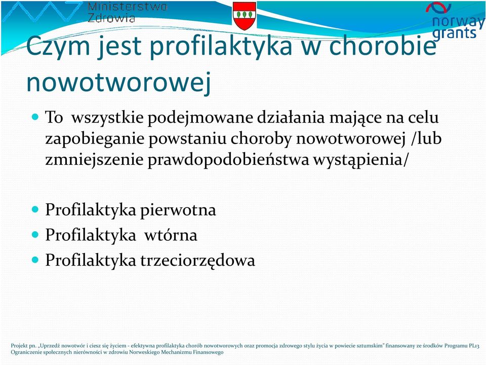 choroby nowotworowej /lub zmniejszenie prawdopodobieństwa