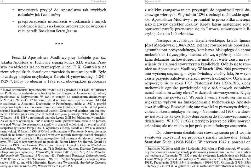 X wieku. Przeszło dwadzieścia lat po zaszczepieniu idei F. X. Gautreleta na ziemiach polskich dotarła ona również do tutejszej parafii.