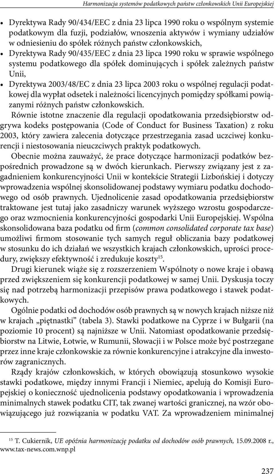 zależnych państw Unii, Dyrektywa 2003/48/EC z dnia 23 lipca 2003 roku o wspólnej regulacji podatkowej dla wypłat odsetek i należności licencyjnych pomiędzy spółkami powiązanymi różnych państw