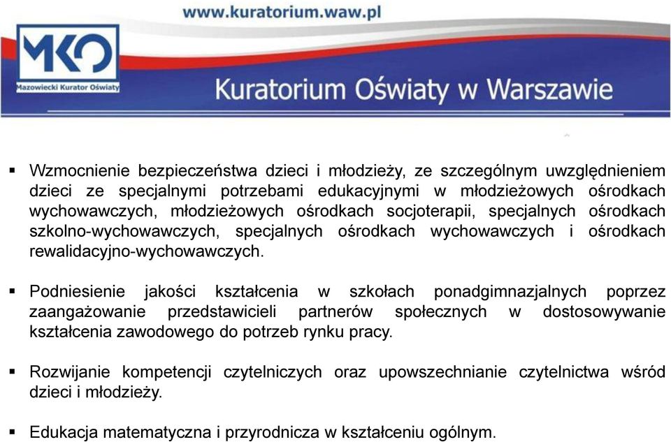 Podniesienie jakości kształcenia w szkołach ponadgimnazjalnych poprzez zaangażowanie przedstawicieli partnerów społecznych w dostosowywanie kształcenia zawodowego do