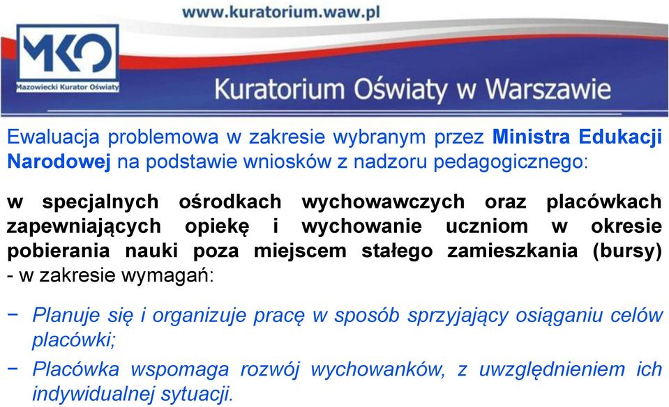 okresie pobierania nauki poza miejscem stałego zamieszkania (bursy) - w zakresie wymagań: Planuje się i organizuje