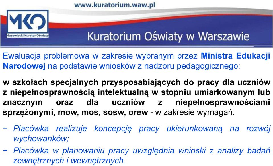 znacznym oraz dla uczniów z niepełnosprawnościami sprzężonymi, mow, mos, sosw, orew - w zakresie wymagań: Placówka realizuje