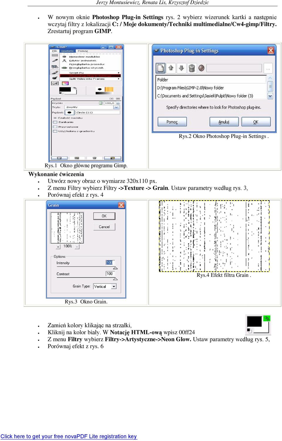2 Okno Photoshop Plug-in Settings. Rys.1 Okno główne programu Gimp. Wykonanie ćwiczenia Utwórz nowy obraz o wymiarze 320x110 px.