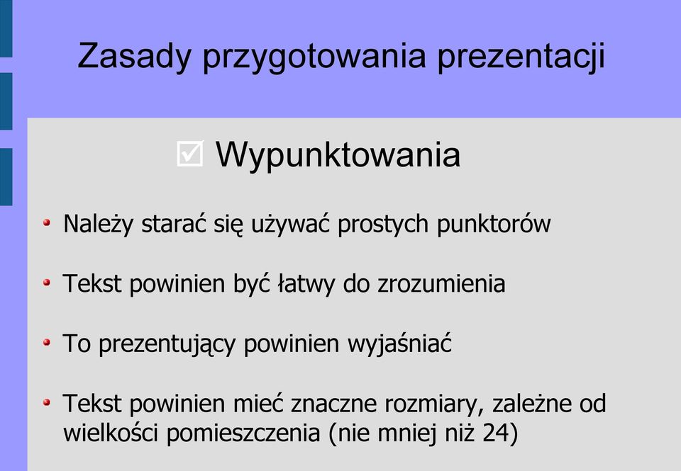 zrozumienia To prezentujący powinien wyjaśniać Tekst powinien