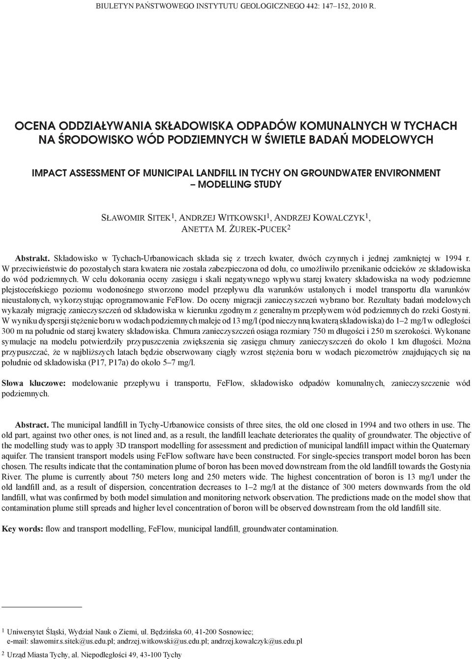 MODELLING STUDY SŁAWOMIR SITEK 1, ANDRZEJ WITKOWSKI 1, ANDRZEJ KOWALCZYK 1, ANETTA M. ŻUREK-PUCEK 2 Abstrakt.