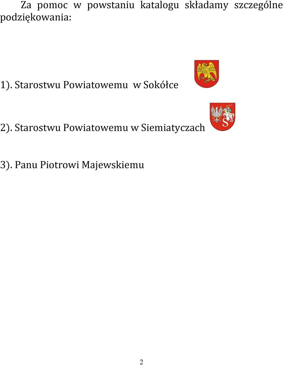 Starostwu Powiatowemu w Sokółce 2).