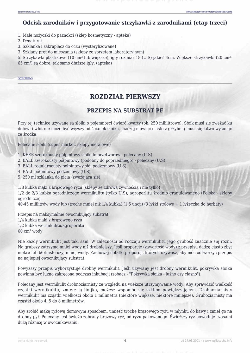 Większe strzykawki (20 cm³65 cm³) są dobre, tak samo dłuższe igły. (apteka) Spis Tresci ROZDZIAŁ PIERWSZY PRZEPIS NA SUBSTRAT PF Przy tej technice używane są słoiki o pojemności ćwierć kwarty (ok.