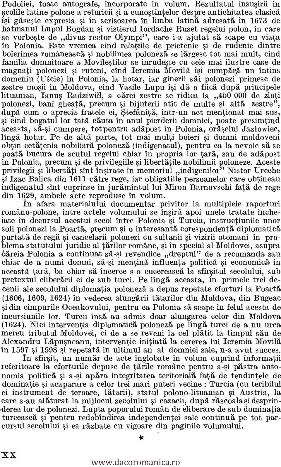 Bogdan si vistierul Iordache Ruset regelui polon, in care se vorbeste de divus rector Olympi", care i-a ajutat sa scape cu viata in Polonia.