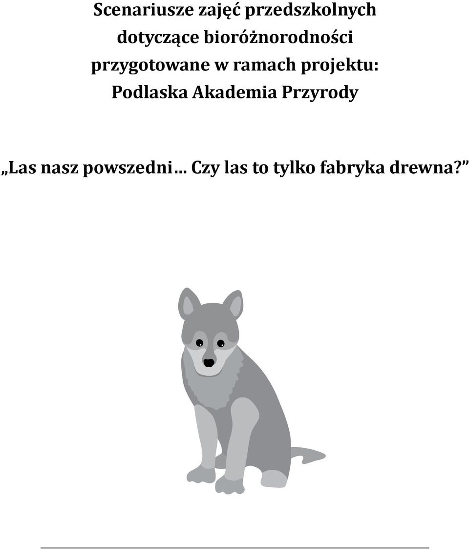 projektu: Podlaska Akademia Przyrody Las