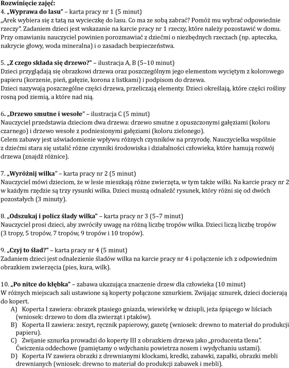 apteczka, nakrycie głowy, woda mineralna) i o zasadach bezpieczeństwa. 5. Z czego składa się drzewo?