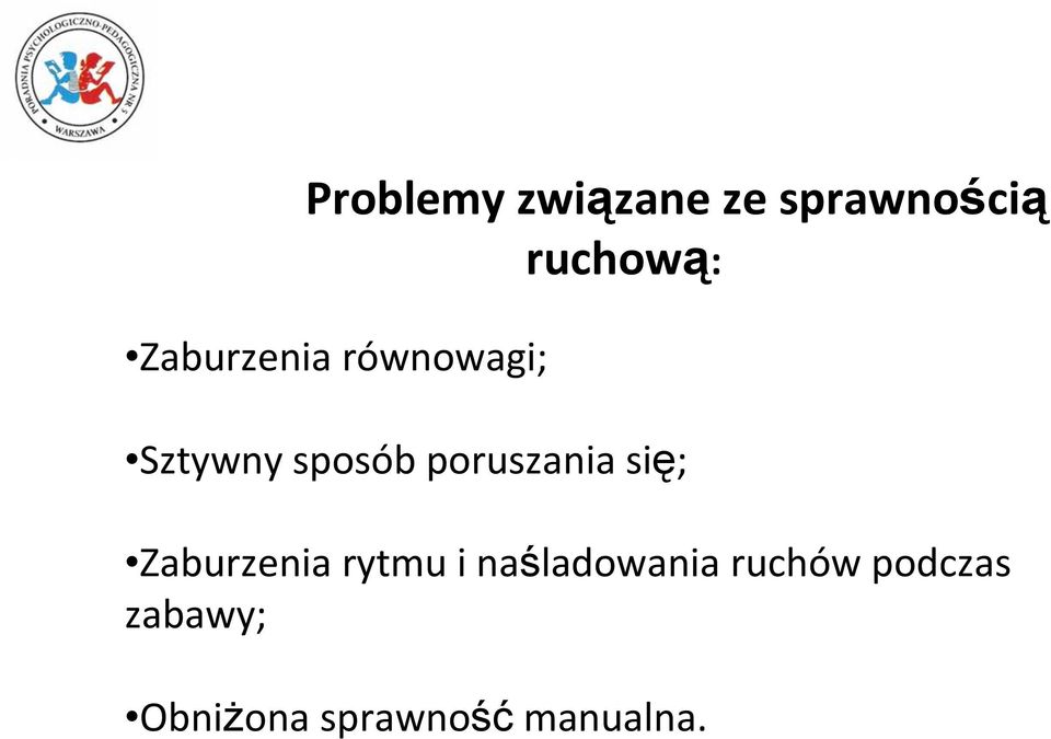 poruszania się; Zaburzenia rytmu i