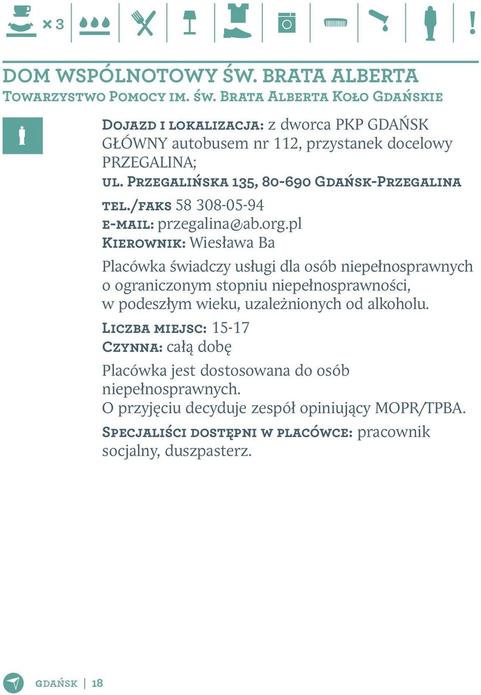 Przegalińska 135, 80-690 Gdańsk-Przegalina tel./faks 58 308-05-94 e-mail: przegalina@ab.org.