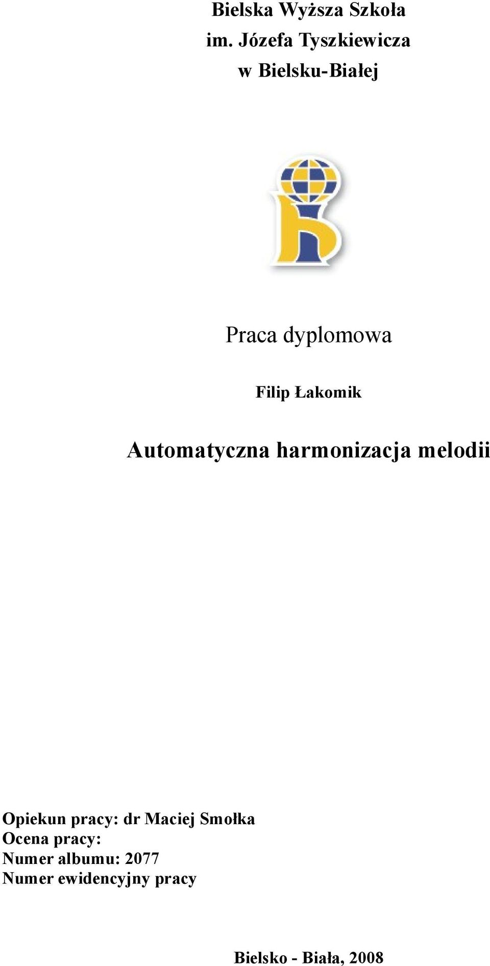 Łakomik Automatyczna harmonizacja melodii Opiekun pracy: