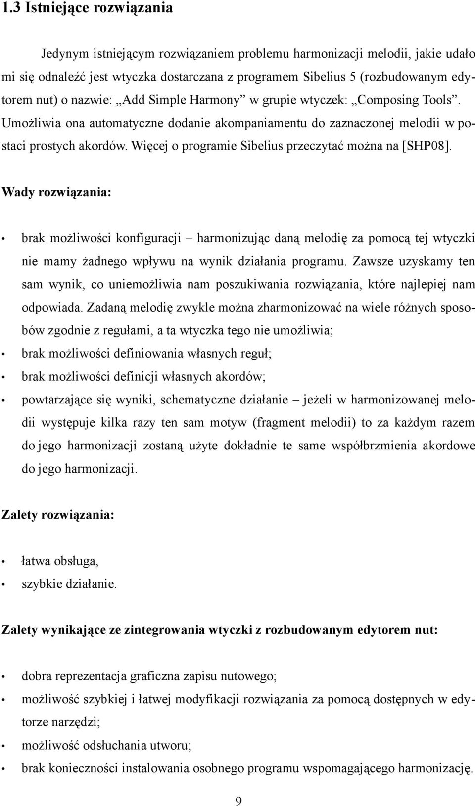 Więcej o programie Sibelius przeczytać można na [SHP08].