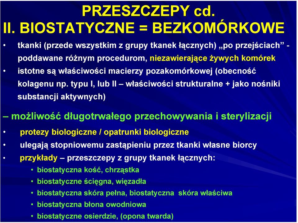 macierzy pozakomórkowej (obecność kolagenu np.