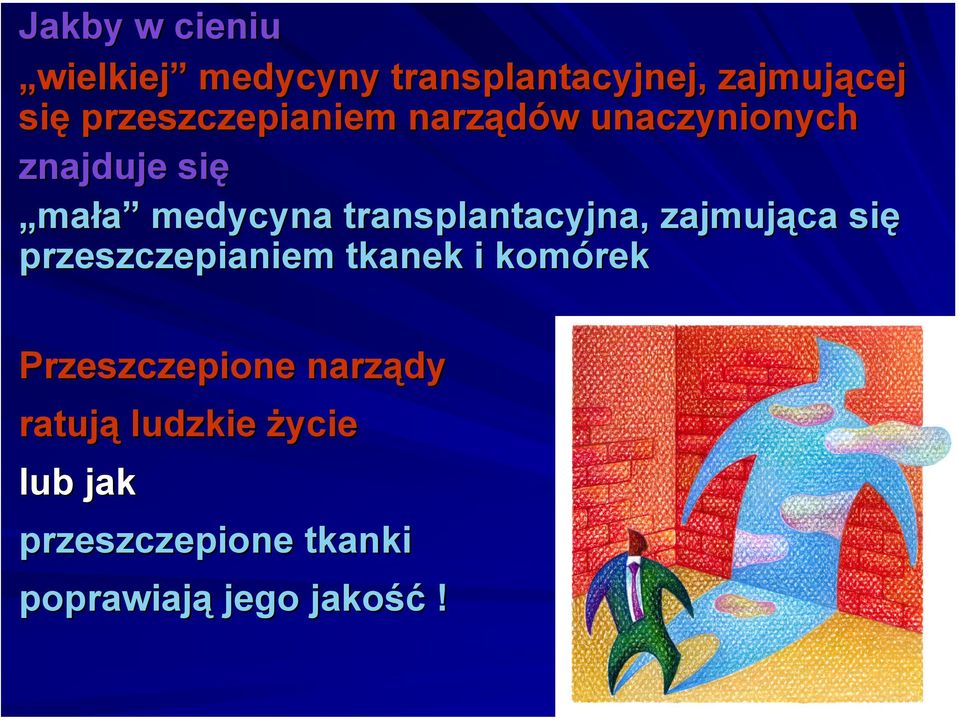 transplantacyjna, zajmująca się przeszczepianiem tkanek i komórek