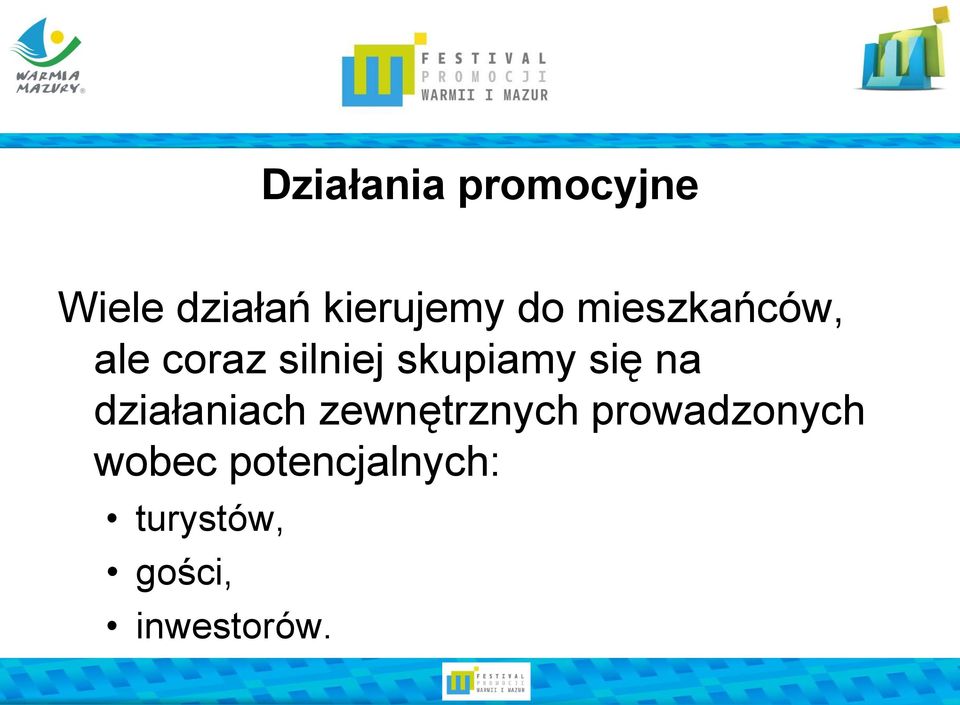 się na działaniach zewnętrznych prowadzonych