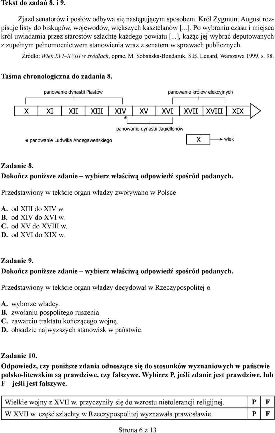 Źródło: Wiek XVI XVIII w źródłach, oprac. M. Sobańska-Bondaruk, S.B. Lenard, Warszawa 1999, s. 98. Taśma chronologiczna do zadania 8.