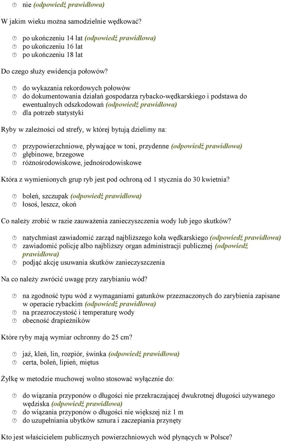 której bytują dzielimy na: przypowierzchniowe, pływające w toni, przydenne (odpowiedź głębinowe, brzegowe różnośrodowiskowe, jednośrodowiskowe Która z wymienionych grup ryb jest pod ochroną od 1