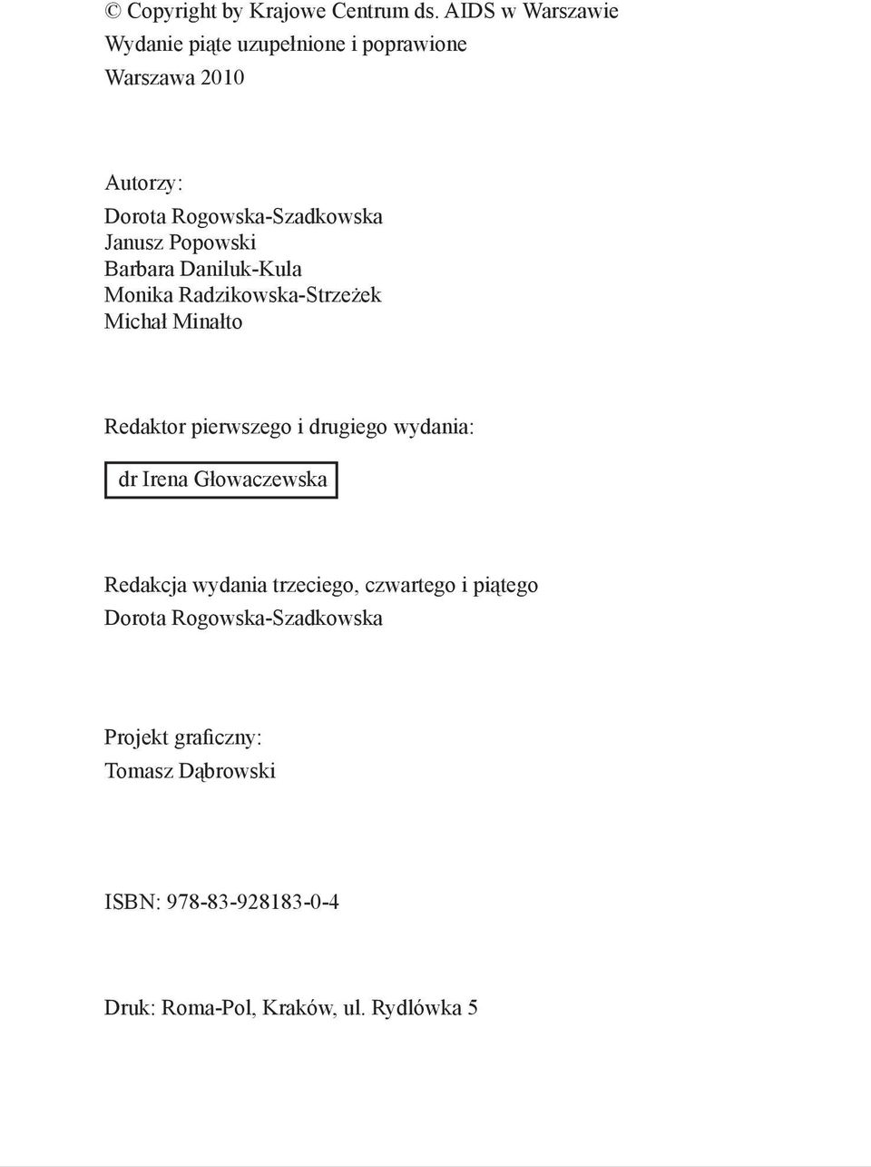 Popowski Barbara Daniluk-Kula Monika Radzikowska-Strzeżek Michał Minałto Redaktor pierwszego i drugiego wydania: