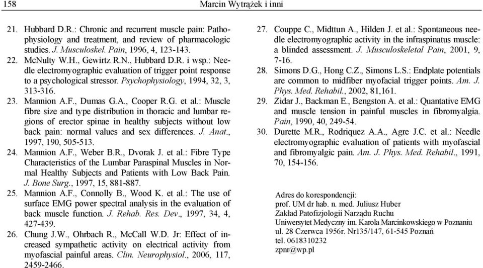 , Dumas G.A., Cooper R.G. et al.: Muscle fibre size and type distribution in thoracic and lumbar regions of erector spinae in healthy subjects without low back pain: normal values and sex differences.