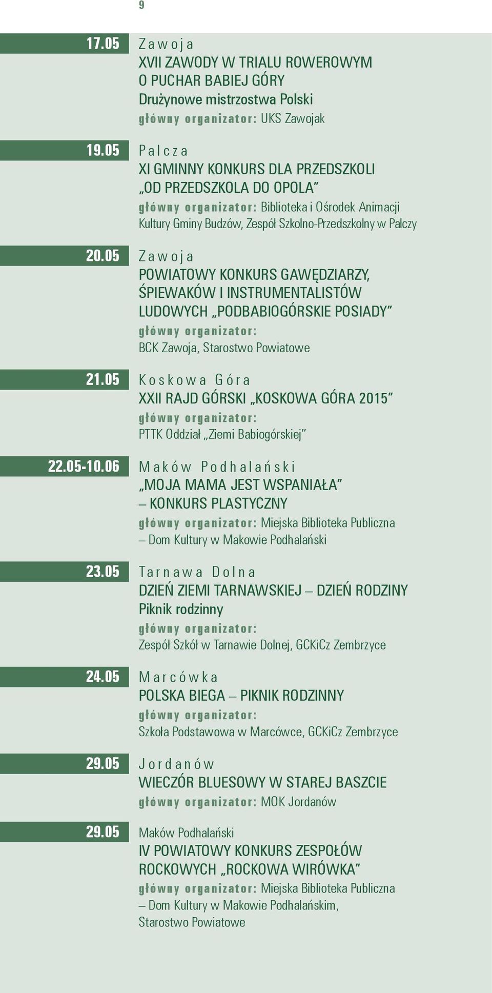05 Zawoja POWIATOWY KONKURS GAWĘDZIARZY, ŚPIEWAKÓW I INSTRUMENTALISTÓW LUDOWYCH PODBABIOGÓRSKIE POSIADY BCK Zawoja, Starostwo Powiatowe 21.