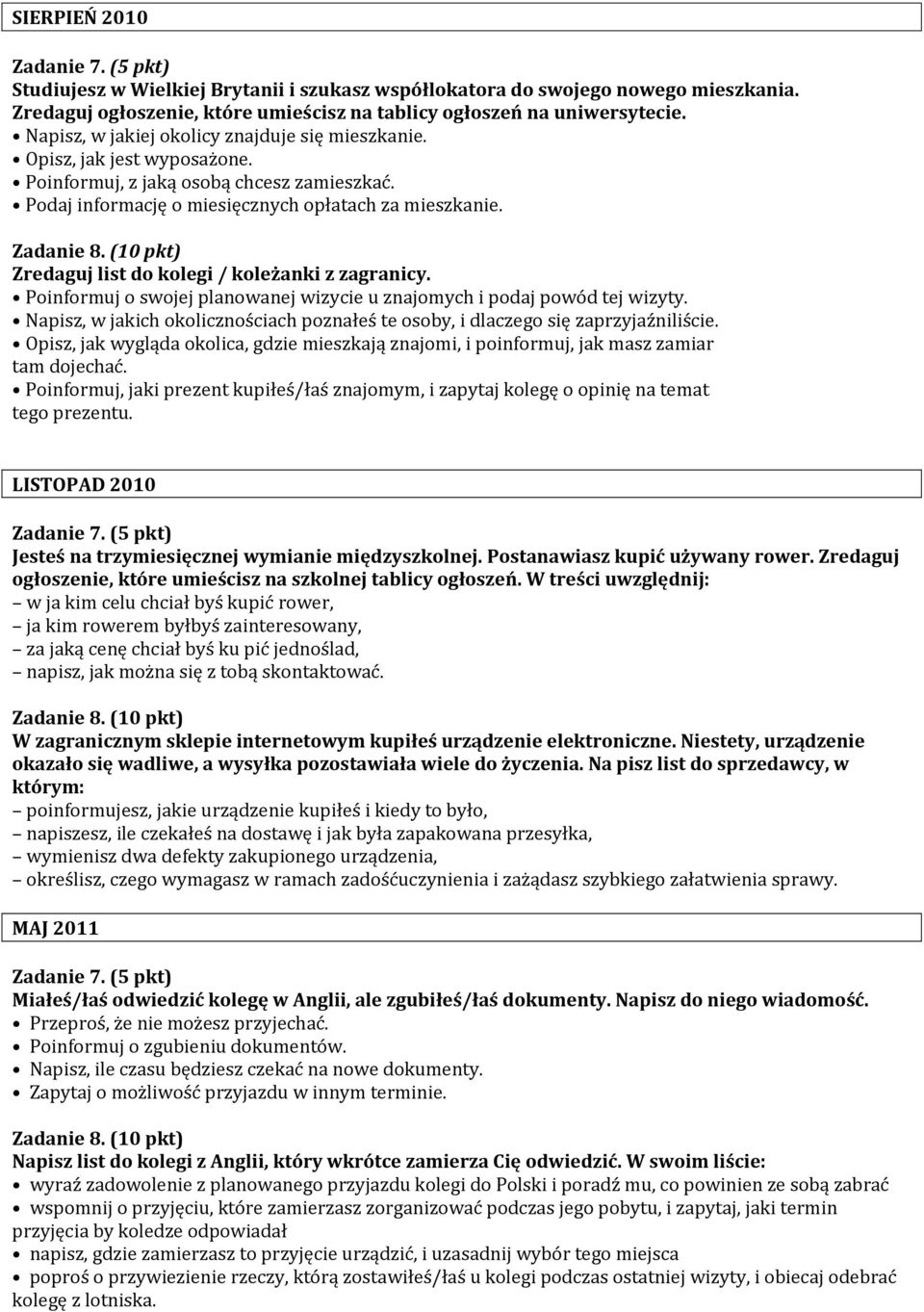 Zredaguj list do kolegi / koleżanki z zagranicy. Poinformuj o swojej planowanej wizycie u znajomych i podaj powód tej wizyty.